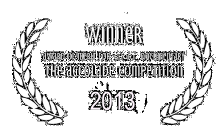 2013 Winner Award of Merit Short Documentary Ã¢â‚¬â€œ The Accolade Competition