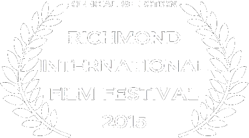 2015 Official Selection - Richmond International Film Festival 2/27/15 12:45p